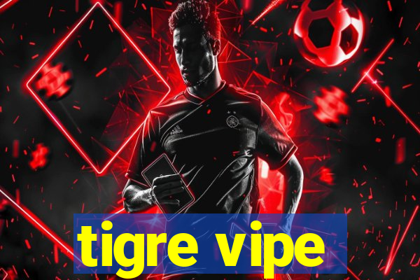 tigre vipe